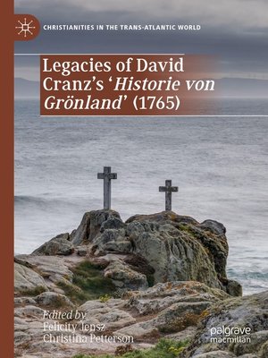 cover image of Legacies of David Cranz's 'Historie von Grönland' (1765)